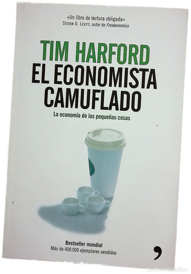 books: El economista camuflado : la econom&iacute;a de las peque&ntilde;as cosas