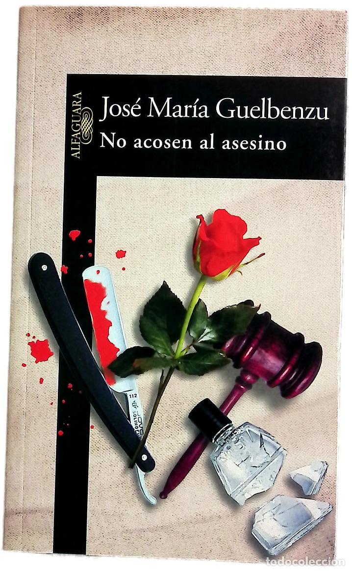 Libros: No acosen al asesino - Guelbenzu, Jos&eacute; Mar&iacute;a