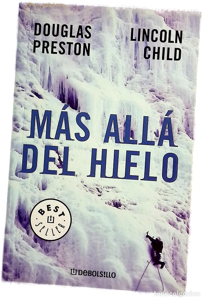 Libros: M&aacute;s all&aacute; del hielo - Douglas Preston