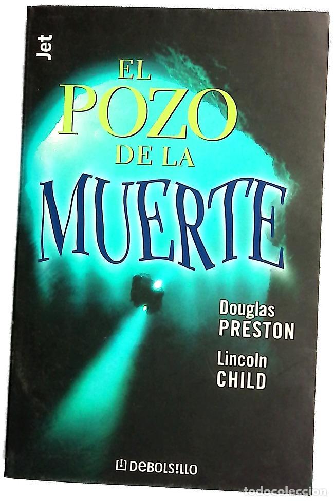 Libros: El pozo de la muerte - Preston, Douglas J; Child, Lincoln