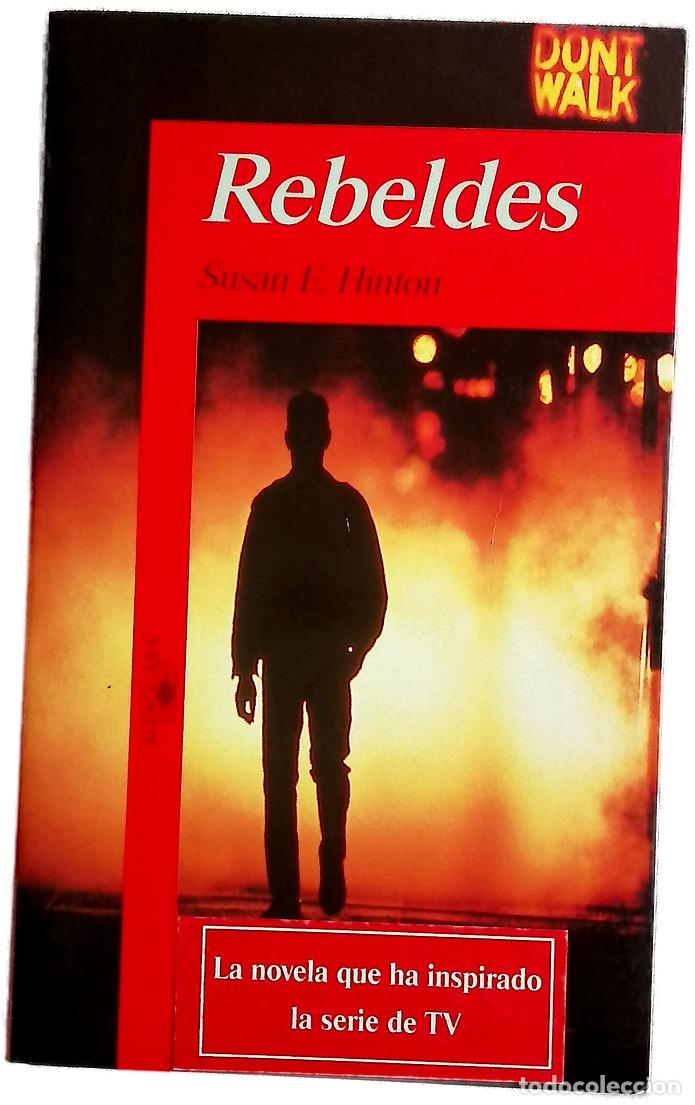 Libros: Rebeldes - Hinton, S. E; Mart&iacute;nez-Lage, Miguel