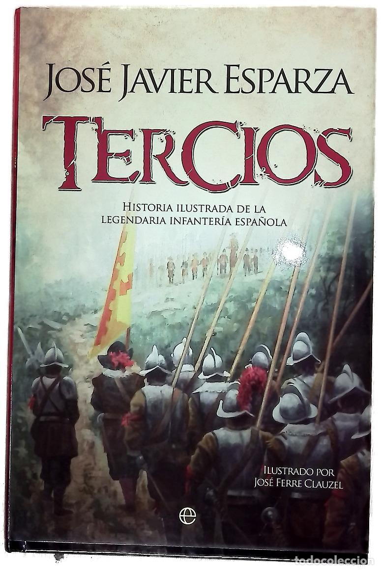 Livres: Tercios - Esparza, Jos&eacute; Javier; Ferr&eacute; Clauzel, Jos&eacute;