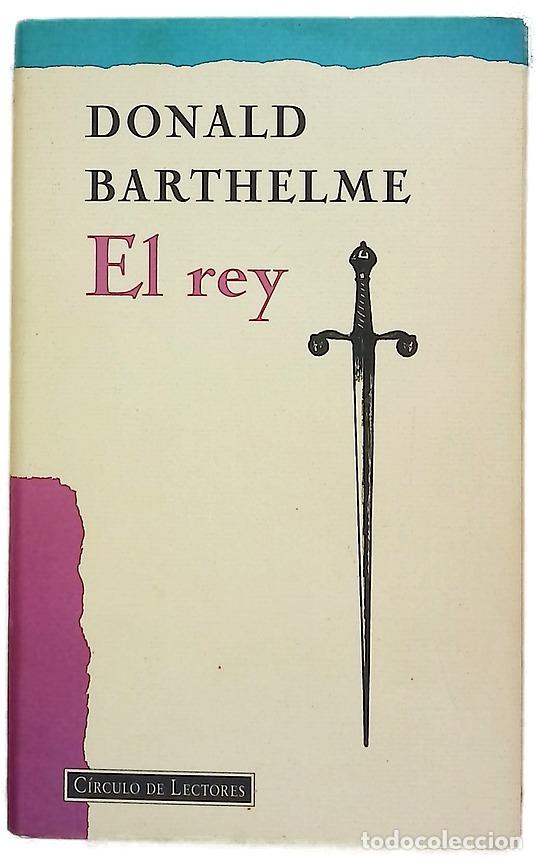 Livres: El rey - Barthelme, Donald