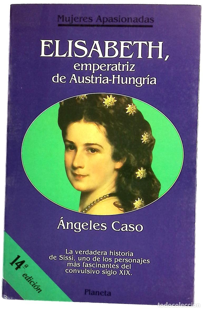 B&uuml;cher: Elisabeth, emperatriz de Austria-Hungr&iacute;a o el hada maldita