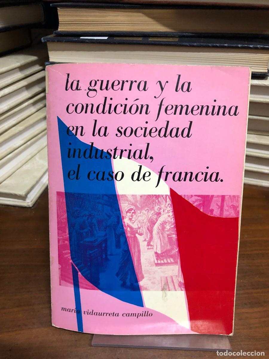 Libros: La guerra y la condici&oacute;n femenina en la sociedad industrial, el caso de Francia Mar&iacute;a Vidaurreta Cam
