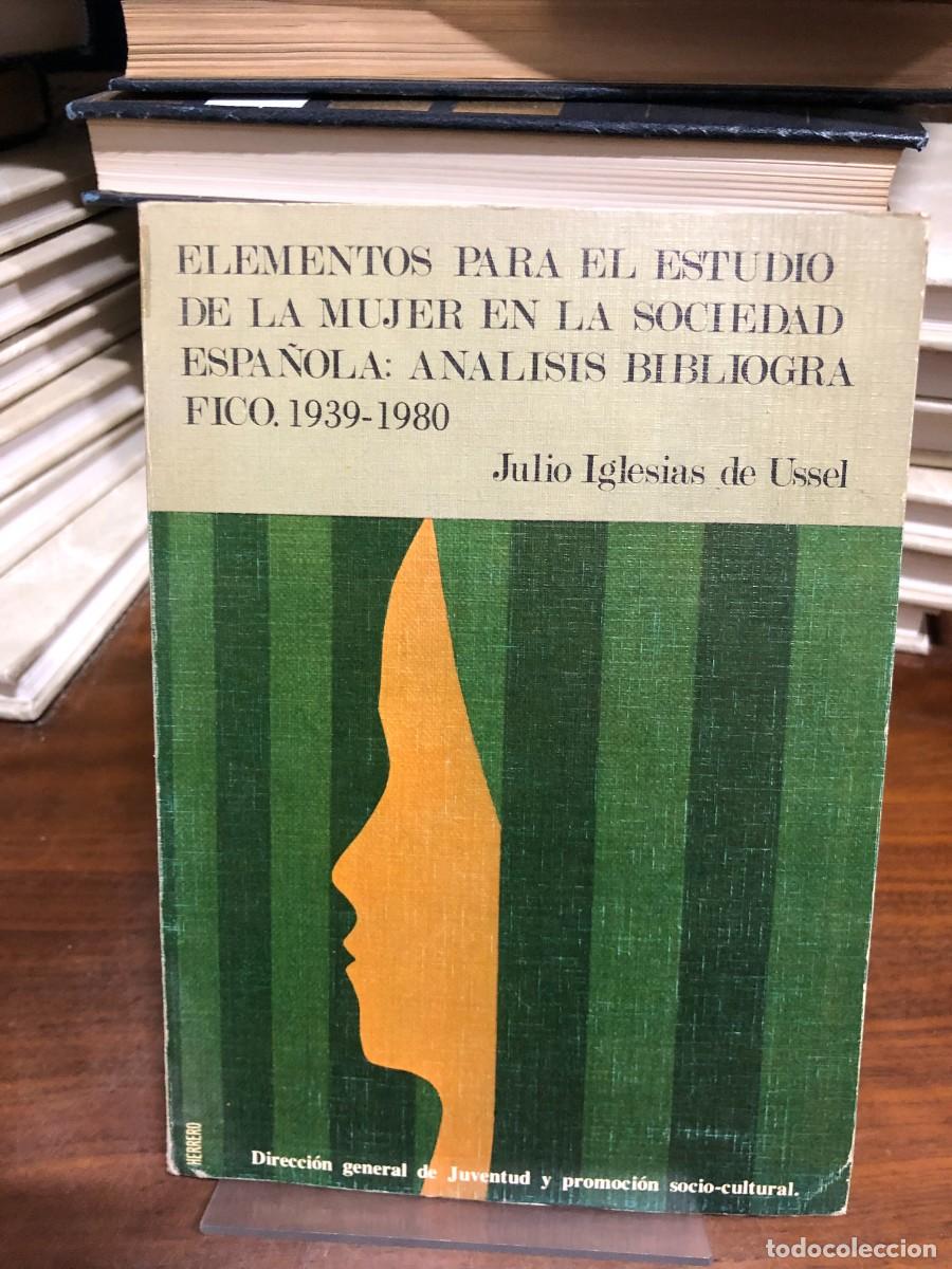 Libros: Elementos para el estudio de la mujer en la sociedad espa&ntilde;ola: An&aacute;lisis bibliogr&aacute;fico 1939-1980 Juli