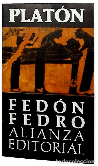 Libros: Fed&oacute;n ; Fedro - Plat&oacute;n - Alianza Editorial