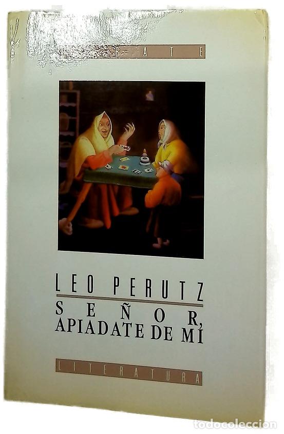 Libros: Se&ntilde;or, api&aacute;date de m&iacute; - Perutz, Leo; Dieterich, Ant&oacute;n