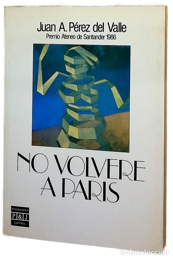 Libros: No volver&eacute; a Par&iacute;s - P&eacute;rez del Valle, J. A