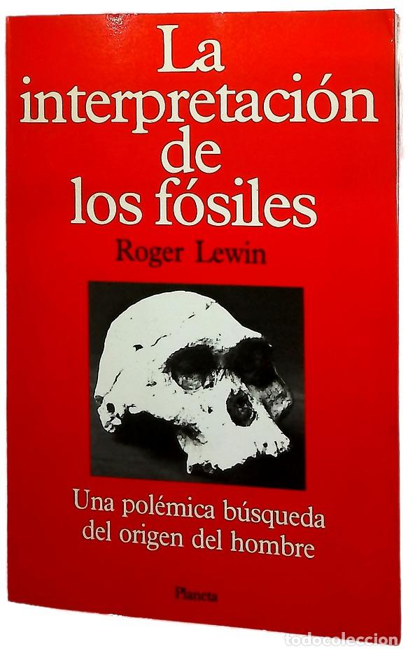 B&uuml;cher: La interpretaci&oacute;n de los f&oacute;siles Una pol&eacute;mica b&uacute;squeda del origen del hombre
