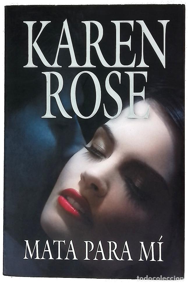 Libros: Mata para m&iacute; - Rose, Karen