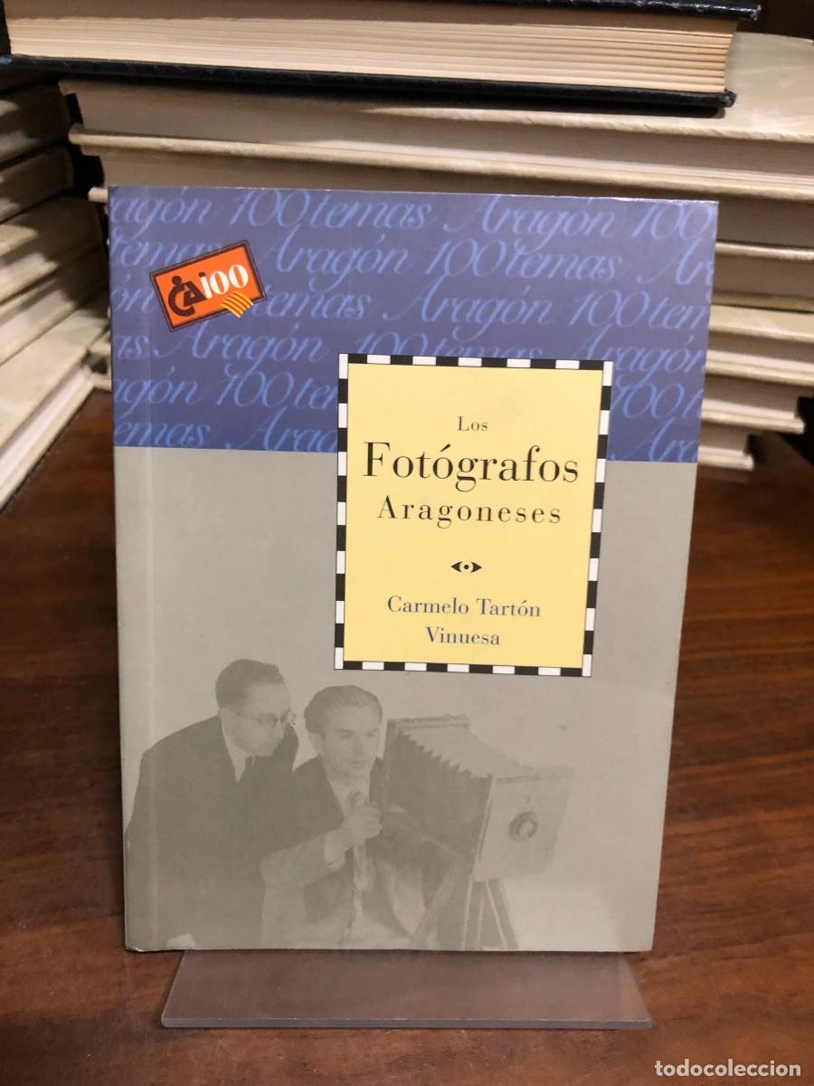 Libros: Los Fot&oacute;grafos Aragoneses Carmelo Tart&oacute;n Vinuesa (Colecci&oacute;n CAI 100)