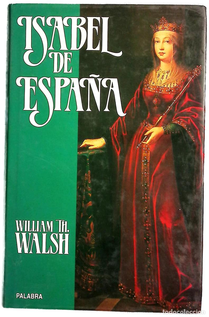 Libros: Isabel de Espa&ntilde;a - Walsh, William Thomas
