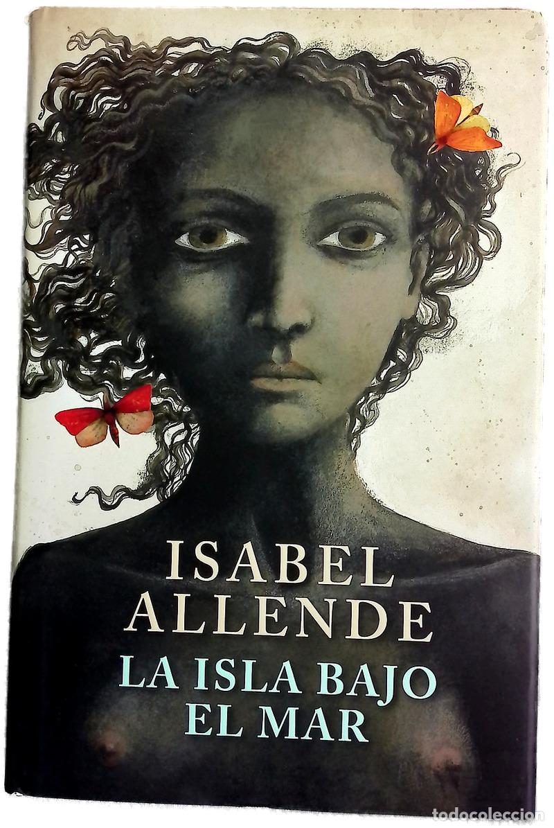 Libros: La isla bajo el mar - Allende, Isabel