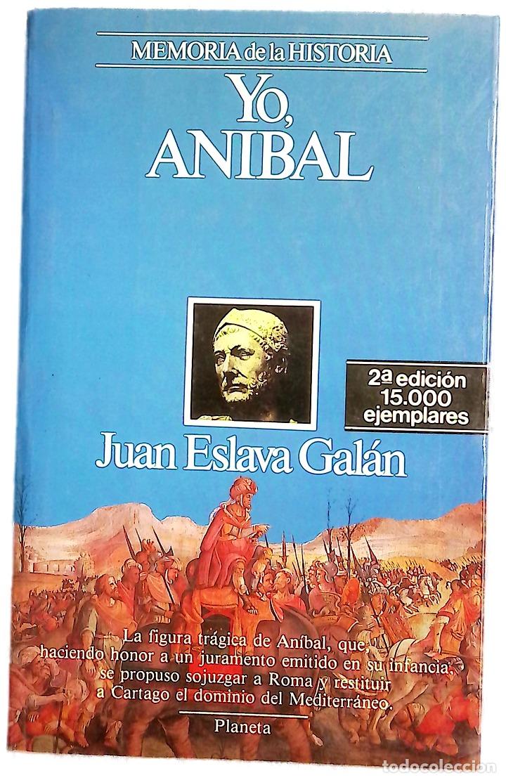Libros: Yo, An&iacute;bal - Eslava Gal&aacute;n, Juan