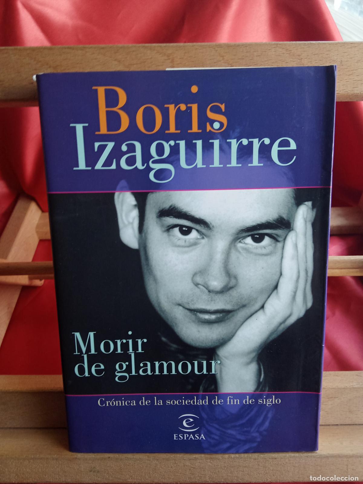 Libros: Morir de glamour. Boris Izaguirre L.31642-1411