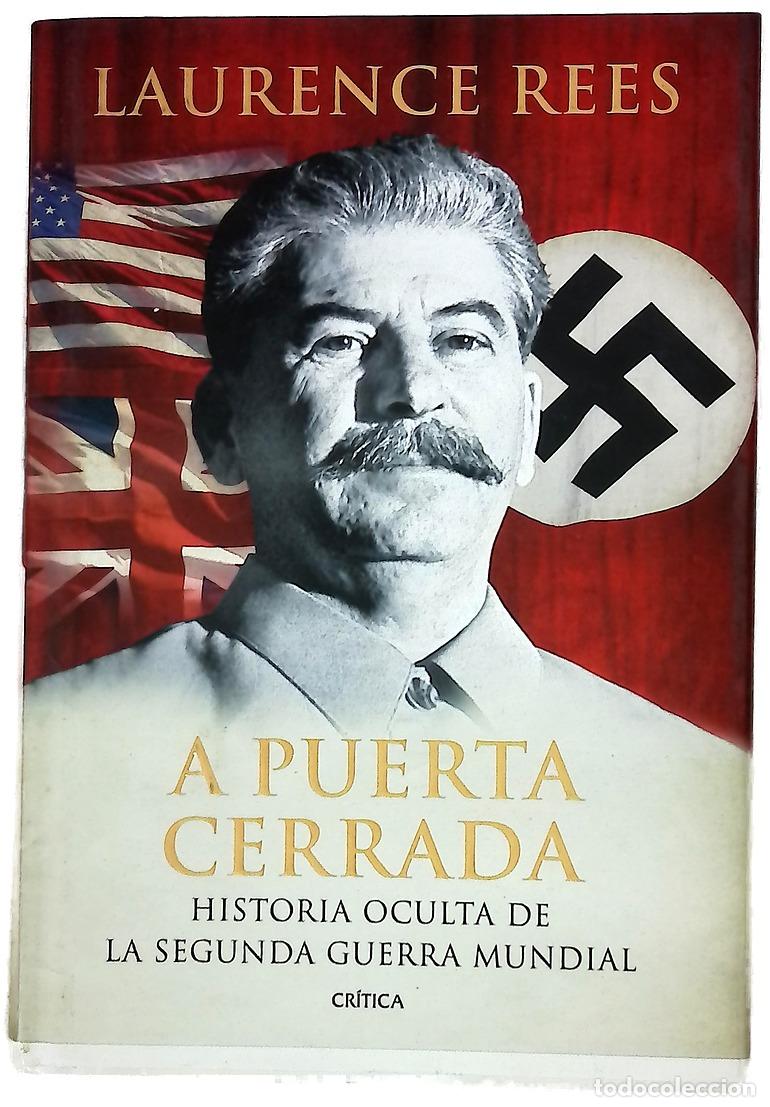Libri di seconda mano: A puerta cerrada historia oculta de la Segunda Guerra Mundial