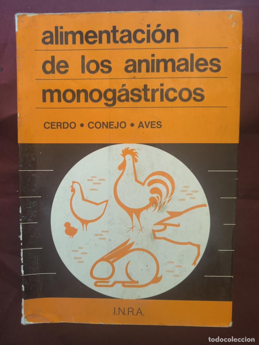 Libri di seconda mano: Alimentaci&oacute;n de los animales monog&aacute;stricos: cerdo, conejo, aves - vv.aa.