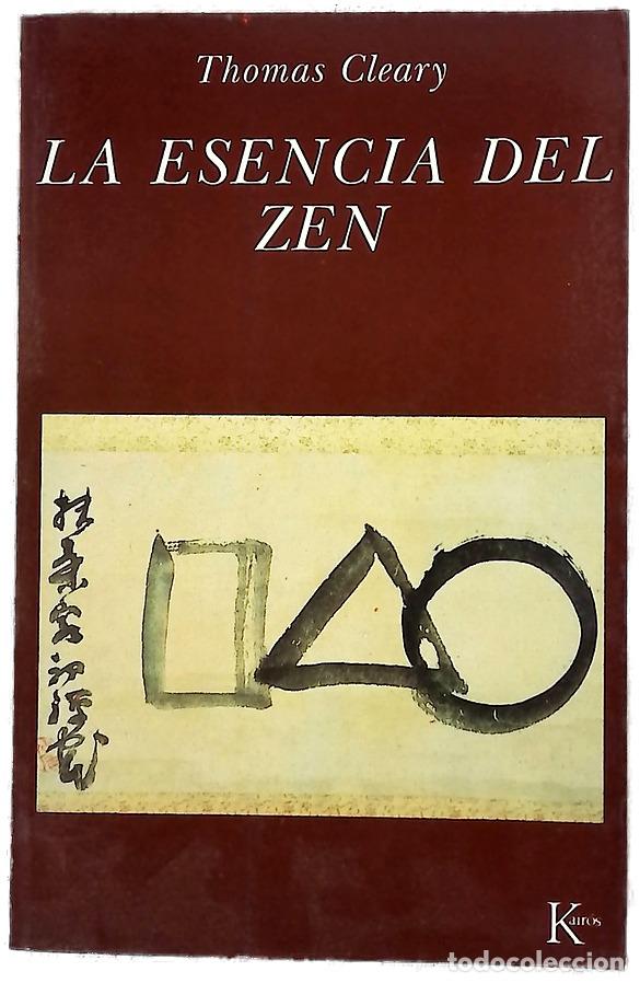 Libri di seconda mano: La esencia del Zen los textos cl&aacute;sicos de los maestros chinos