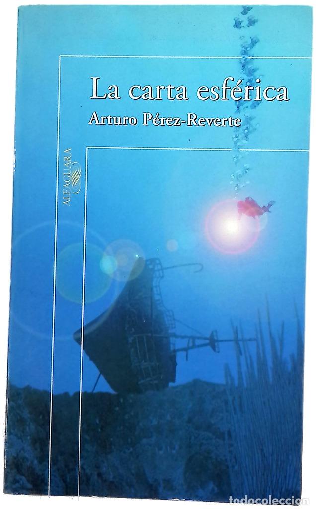 Libros: La carta esf&eacute;rica - P&eacute;rez-Reverte, Arturo