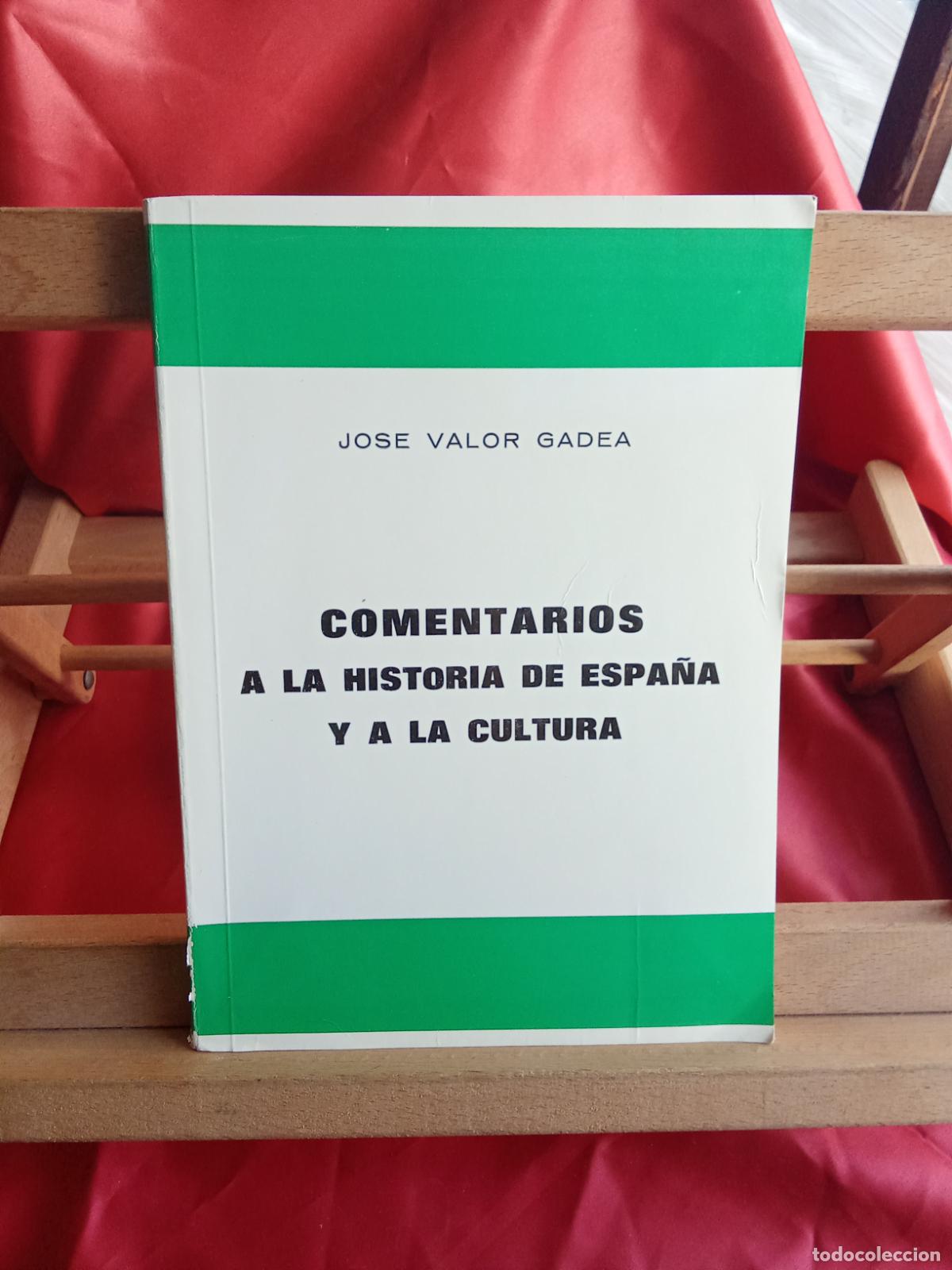 Libros: Comentarios a la historia de Espa&ntilde;a y la cultura. Jos&eacute; Valor Gadea L.31642-1421