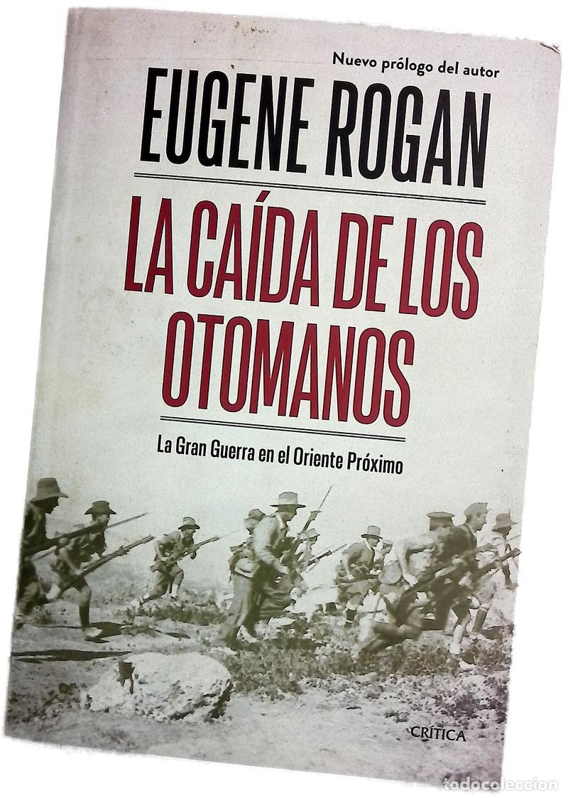 Libros: La ca&iacute;da de los otomanos - Rogan, Eugene