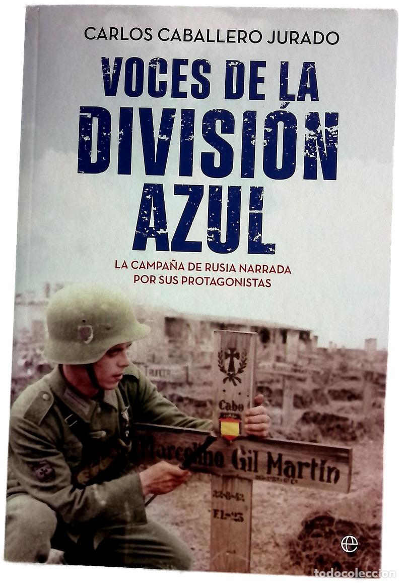 Libros: Voces de la Divisi&oacute;n Azul : la campa&ntilde;a de Rusia narrada por sus protagonistas