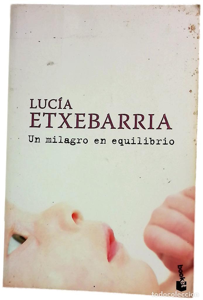 Libros: Un milagro en equilibrio - Etxebarria, Luc&iacute;a