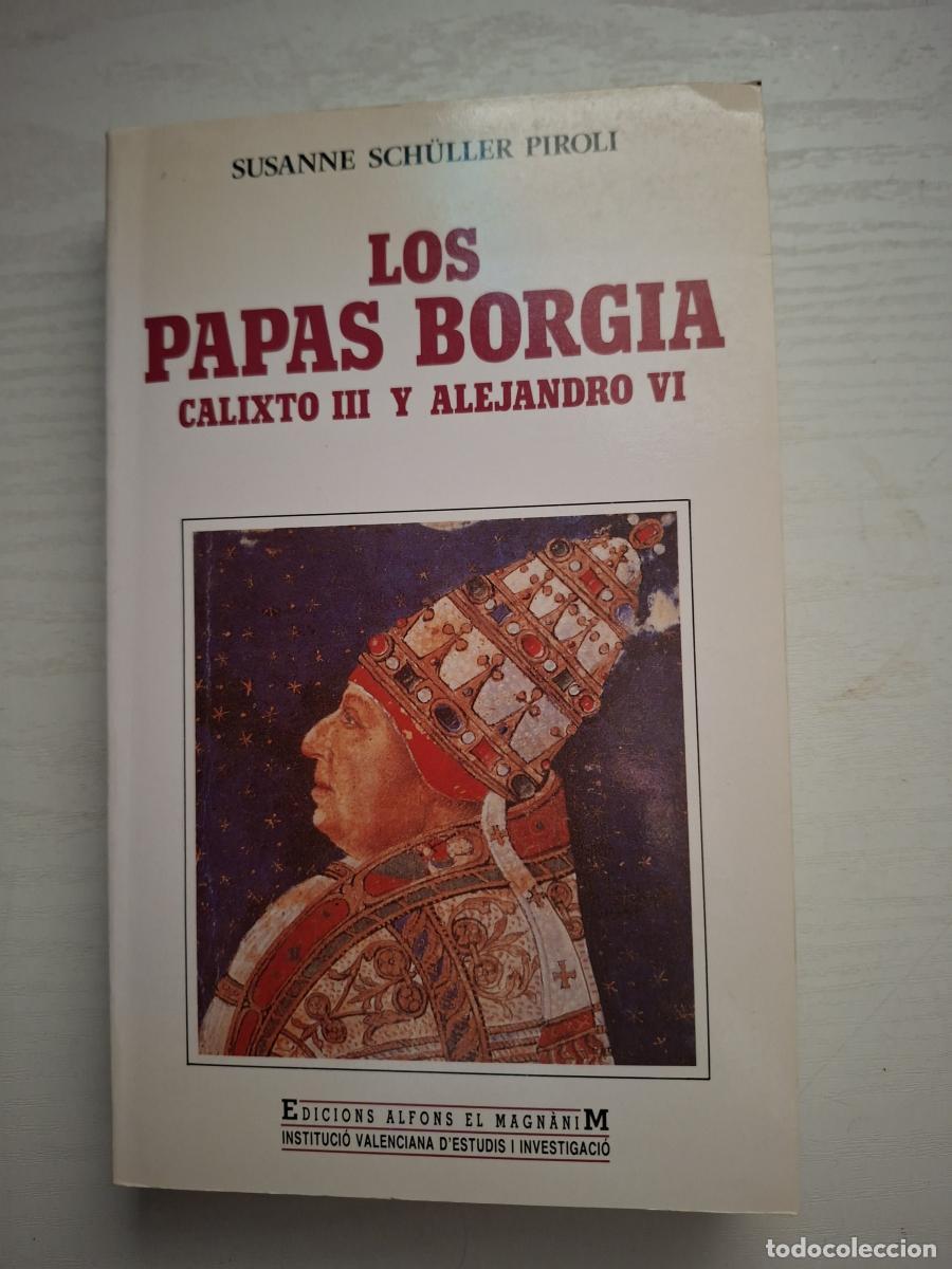 Libri di seconda mano: Los papas Borgia. Calixto III y Alejandro VI - Sch&uuml;ller Piroli, Susanne