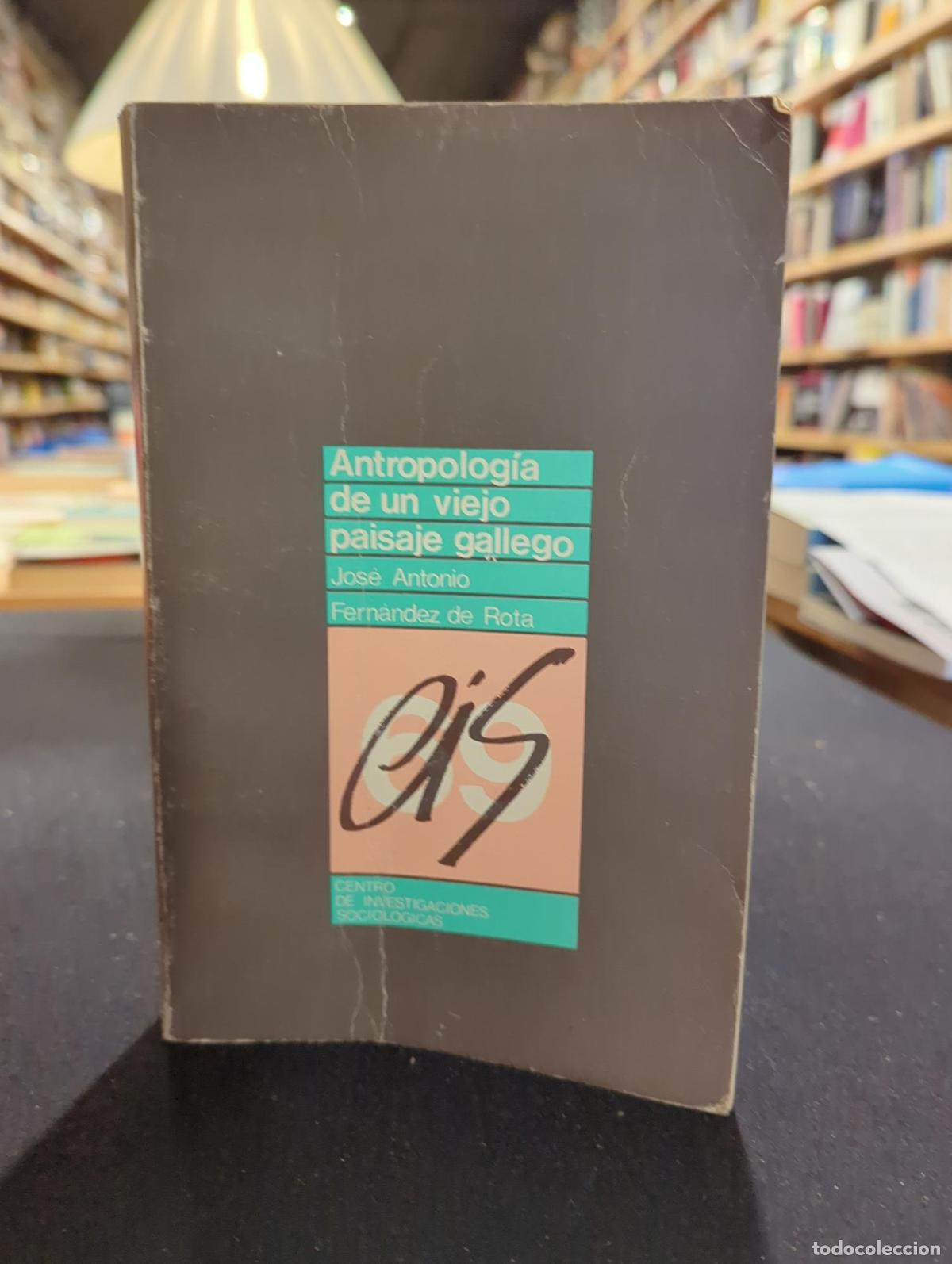 Libros: Antropolog&iacute;a de un viejo paisaje gallego - Jos&eacute; Antonio Fernandez de Rota