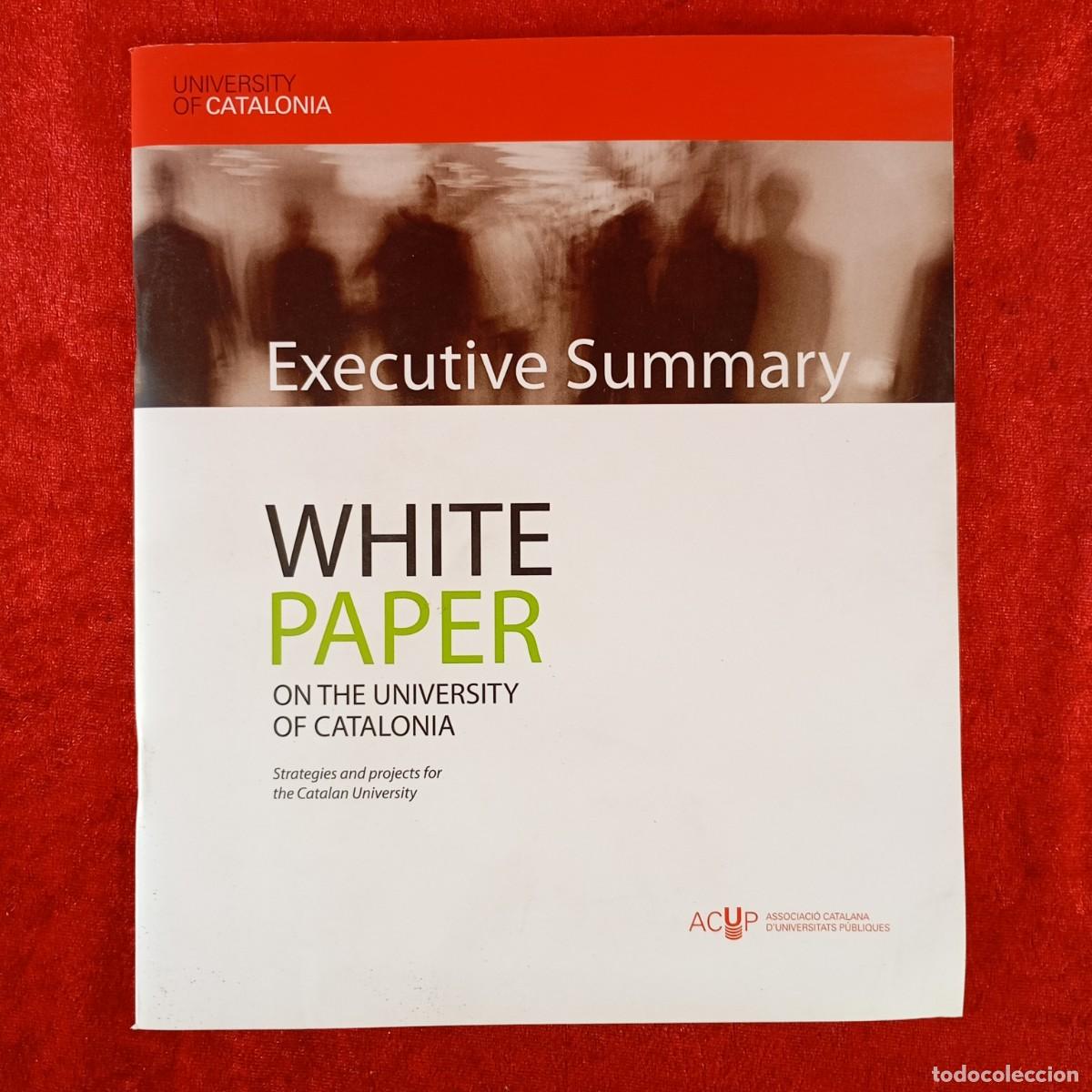 Libros: WHITE PAPER ON THE UNIVERSITY OF CATALONIA - EXECUTIVE SUMMARY - ACUP / 4932