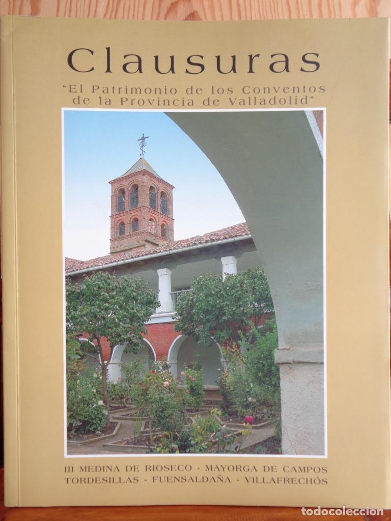 Libros: CLAUSURAS. El Patrimonio de los Conventos de la Provincia de Valladolid. III. MEDINA DE RIOSECO / MA
