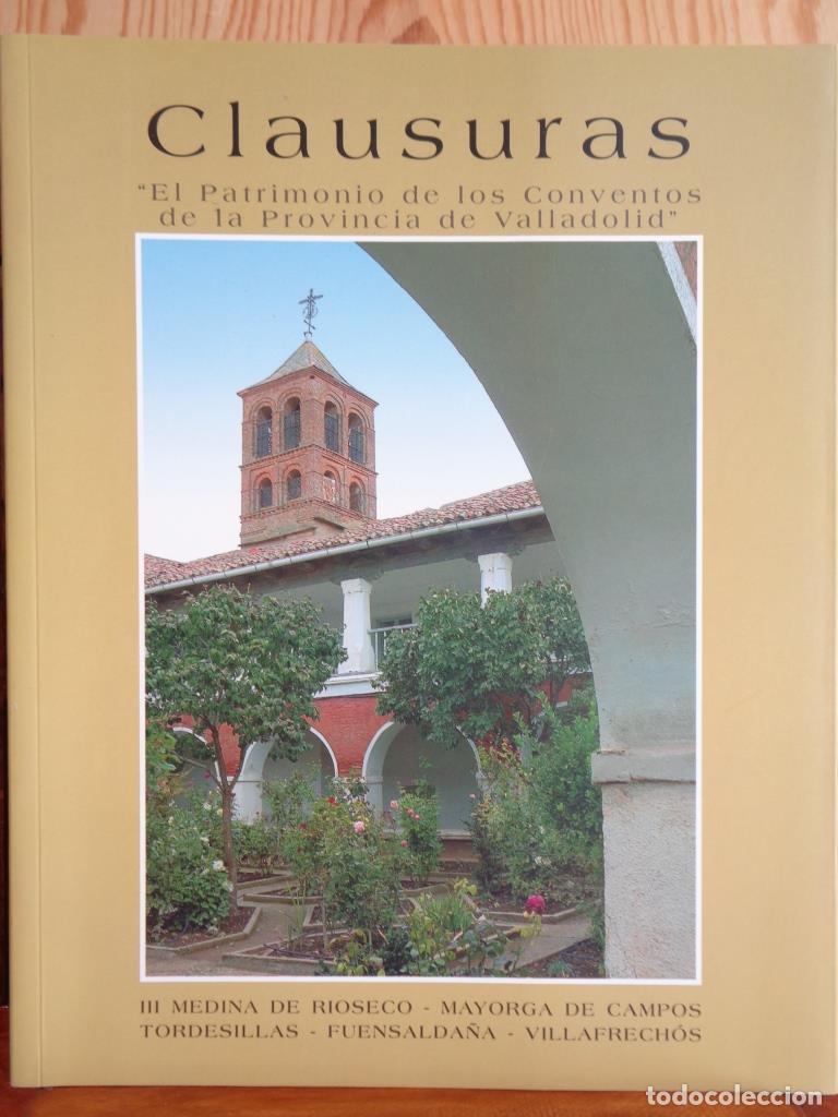 Libros: CLAUSURAS. El Patrimonio de los Conventos de la Provincia de Valladolid. III. MEDINA DE RIOSECO / MA