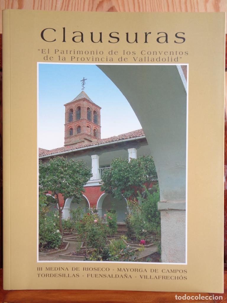 Libros: CLAUSURAS. El Patrimonio de los Conventos de la Provincia de Valladolid. III. MEDINA DE RIOSECO / MA