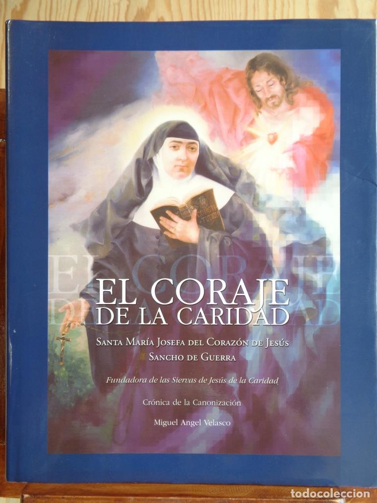 Libros: EL CORAJE DE LA CARIDAD. Santa Mar&iacute;a Josefa del Coraz&oacute;n de Jes&uacute;s Sancho de Guerra. Fundadora de las