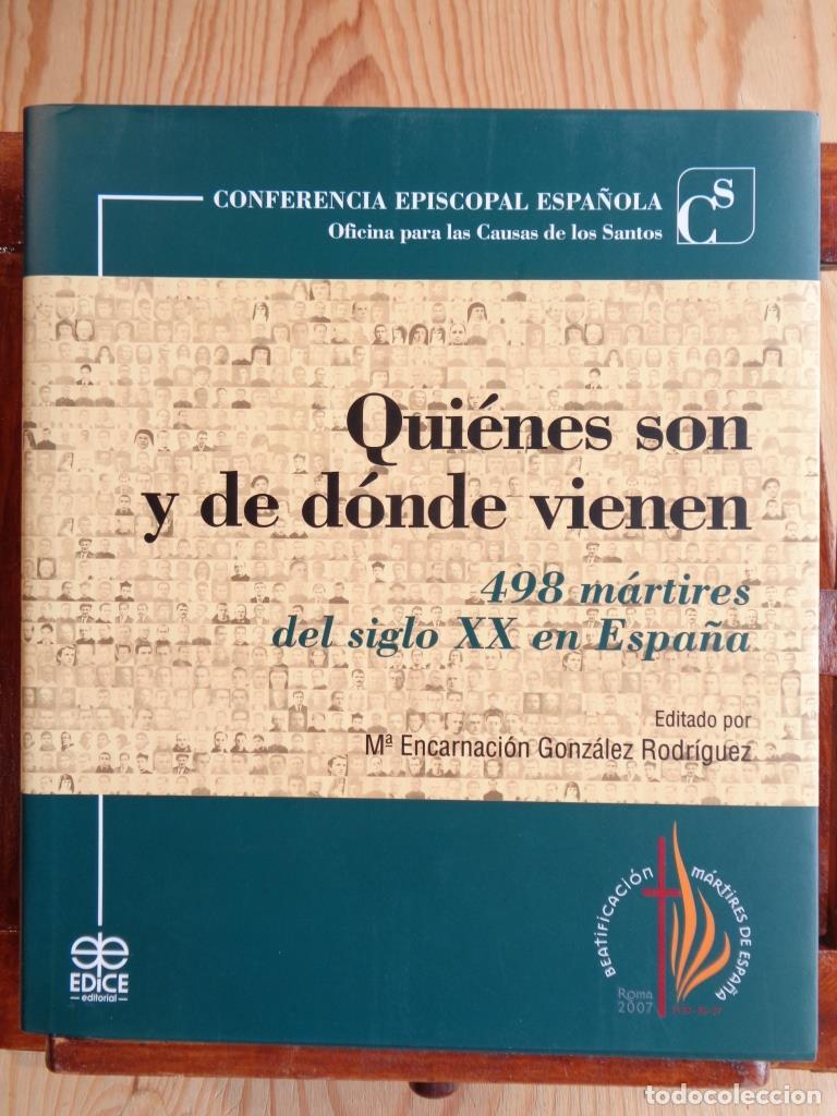 Libros: QUI&Eacute;NES SON Y DE D&Oacute;NDE VIENEN. 498 m&aacute;rtires del siglo XX en Espa&ntilde;a. - MAR&Iacute;A ENCARNACI&Oacute;N GONZ&Aacute;LEZ ROD