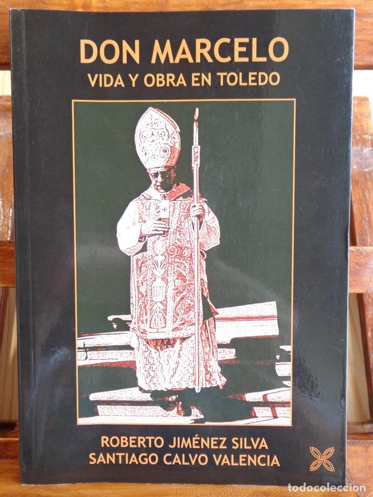 Libros: DON MARCELO. Vida y Obra en Toledo (1972-1987). - ROBERTO JIM&Eacute;NEZ SILVA / SANTIAGO CALVO VALENCIA