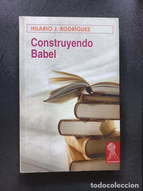 Libros: Hilario J. Rodr&iacute;guez - Construyendo babel