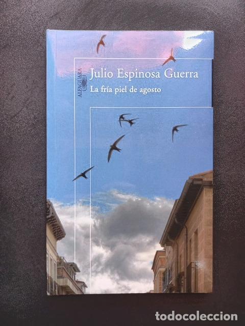 Libros: Julio Espinosa Guerra - La fr&iacute;a piel de agosto