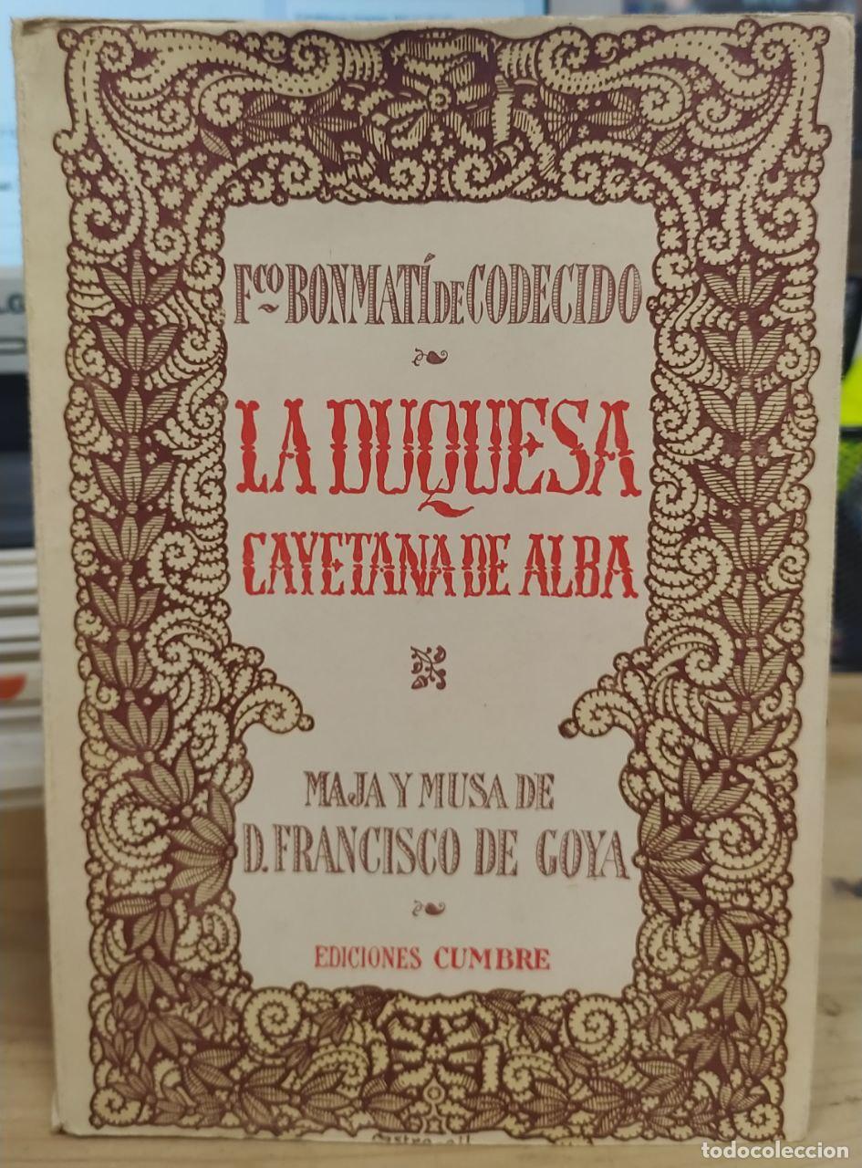 Libros: La duquesa Cayetana de Alba. Maja y Musa de D. Francisco de Goya - Bonmati de Codecido, Fco.