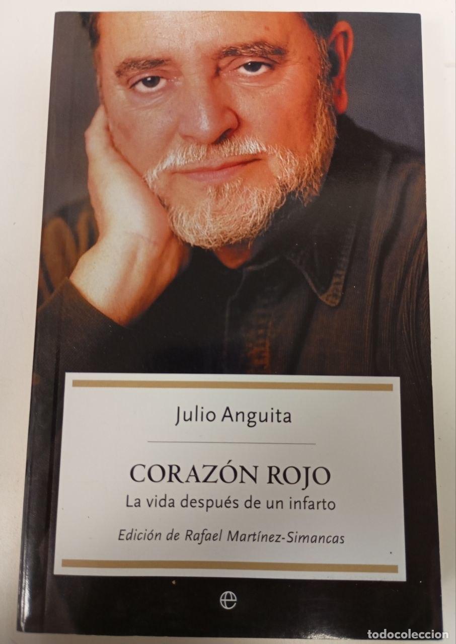 Libros: Coraz&oacute;n rojo : la vida despu&eacute;s de un infarto - Anguita, Julio (1941-2020) / Mart&iacute;nez-Simancas, Rafae