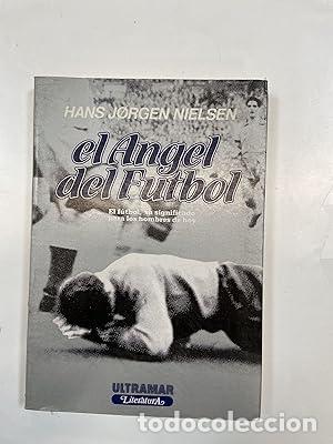 Libros: El angel del futbol - Hans Jorgen Nielsen.