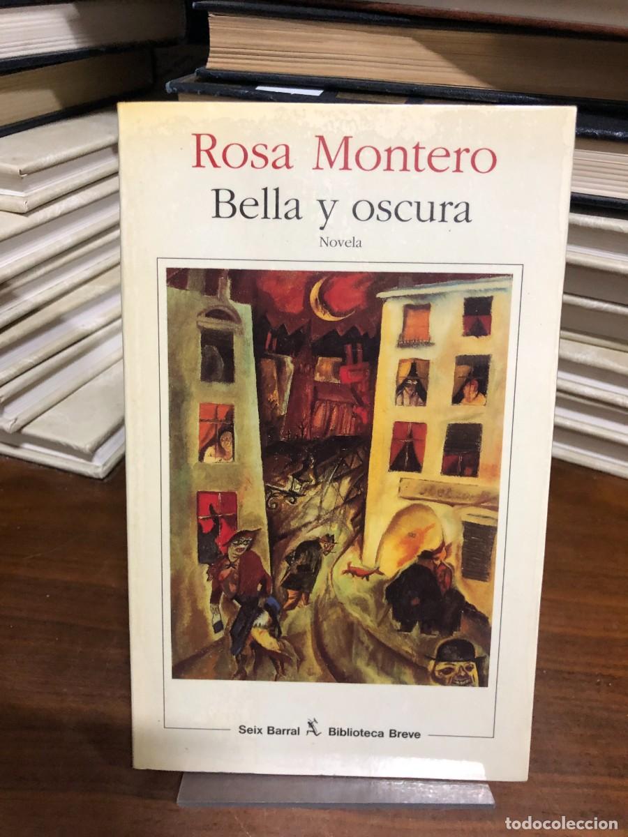 Libros: Bella y oscura Rosa Montero (Seix Barral - Biblioteca Breve)