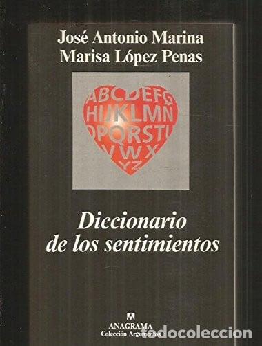 Livres: Diccionario De Los Sentimientos - Jos&eacute; Antonio Marina, Maris - Jos&eacute; Antonio Marina, Marisa L&oacute;pez Pen