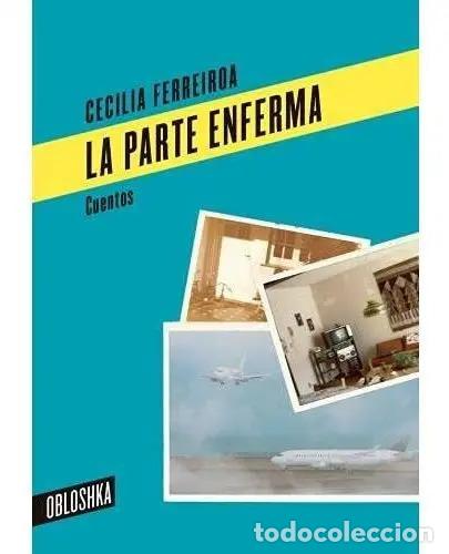 books: La Parte Enferma Cuentos - Cecilia Ferreiroa - Cecilia Ferreiroa