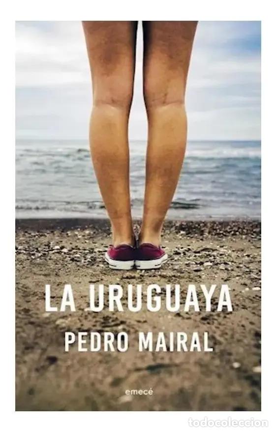 Livres: La Uruguaya - Pedro Mairal - Pedro Mairal