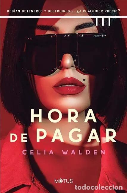 B&uuml;cher: Hora De Pagar Deb&iacute;an Detenerlo Y Destruirlo... &iquest;a Cualquier - Celia Walden