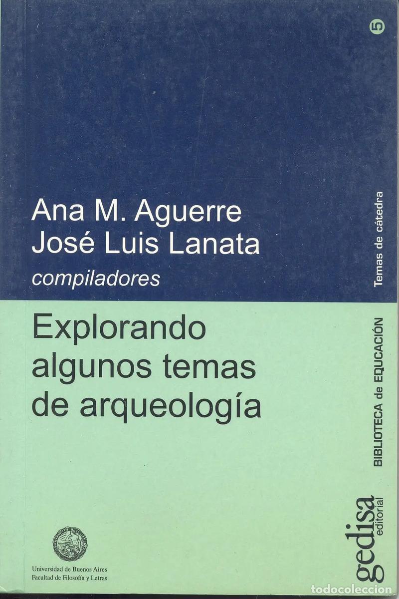 Livros em segunda m&atilde;o: Explorando Algunos Temas De Arqueolog&iacute;a - Ana M. Aguerre, Jo - Ana M. Aguerre, Jos&eacute; Luis Lanata