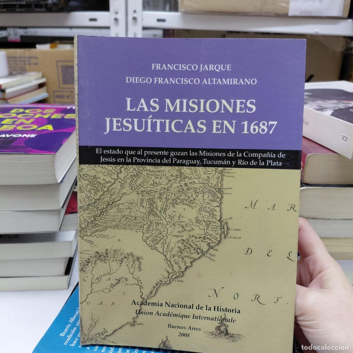 Libros: Las Misiones Jesu&iacute;ticas En 1687 - Francias Jarque, Diego Francisco Altamirano