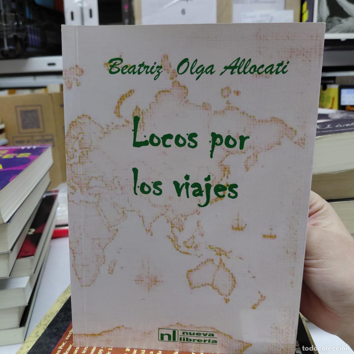 B&uuml;cher: Locos Por Los Viajes - Beatriz O. Allocati - Beatriz Olga Allocati